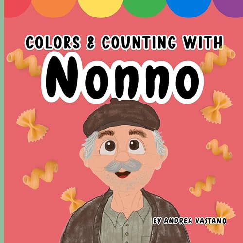Colors & Counting with Nonno: Learn numbers and colors in English & Italian through Nonno's favorite things and heritage, Gift for Nonno and Grandbabies (Learning and Exploring with Nonno and Nonna) Paperback – Large Print, April 12, 2025