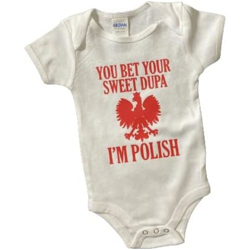 You Bet Your Sweet Dupa Baby Polish one piece Bodysuit