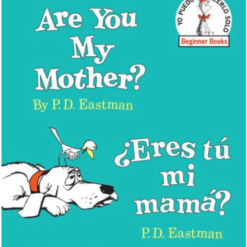 Are You My Mother?/ ¿Eres tu mi mama? by P. D. Eastman, Hardcover | Barnes & Noble®