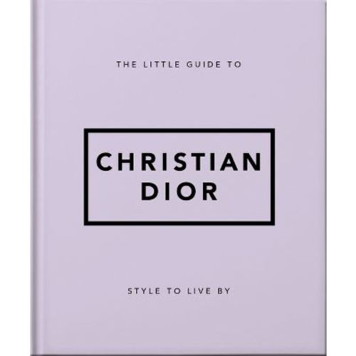 The Little Guide To Christian Dior - By Orange Hippo! (hardcover)