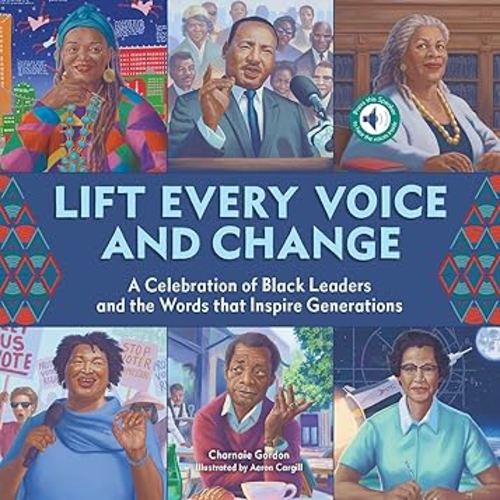 Lift Every Voice and Change: A Sound Book: A Celebration of Black Leaders and the Words that Inspire Generations (Original Series)