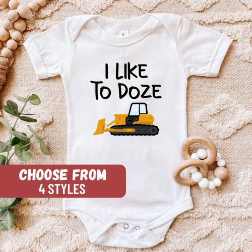 I Like To Doze Baby Bodysuit, Construction Worker Baby Bodysuit, Infant Bodysuit, Bulldozer Baby Bodysuit, Construction Baby Bodysuit