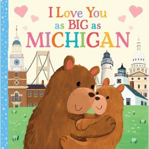 I Love You as Big as Michigan - by Rose Rossner (Board Book)