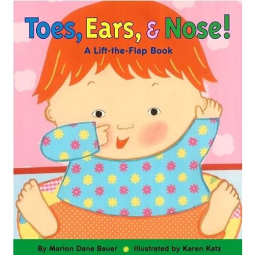 Marion Bauer Toes, Ears, & Nose! A Lift-the-Flap Book
