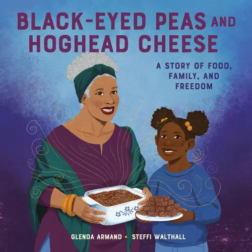Black-Eyed Peas and Hoghead Cheese a book by Glenda Armand and Steffi Walthall - Bookshop.org US