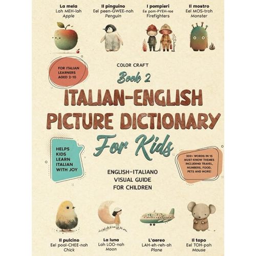 Italian-English Picture Dictionary: Illustrated Bilingual Book For Kids to Learn Italian Quickly and Easily: A Bilingual Visual Guide For Children (Kids' Language Learning Books) Hardcover – April 2, 2025
