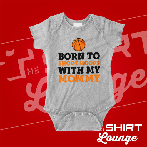 Born To Shoot Hoops With Mommy Basketball Baby Bodysuit One Piece Shirt Shower Gift Infant Newborn Funny Basketball Mom Present