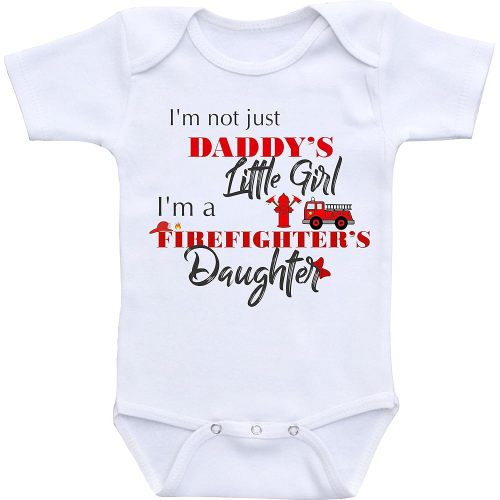 Firefighter baby clothes I'm not just Daddy's little girl I'm a Firefighter's daughter
