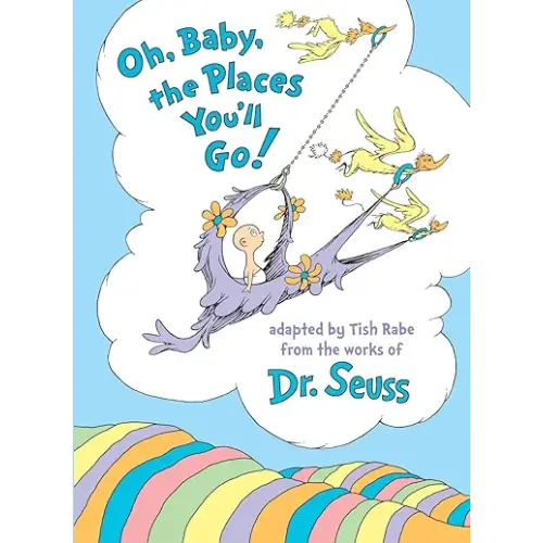 Oh, Baby, the Places You'll Go! (Dr. Seuss Nursery Collection)