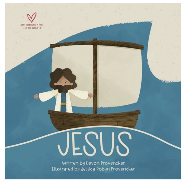 Jesus: "A Theological Primer Series" (Big Theology for Little Hearts)