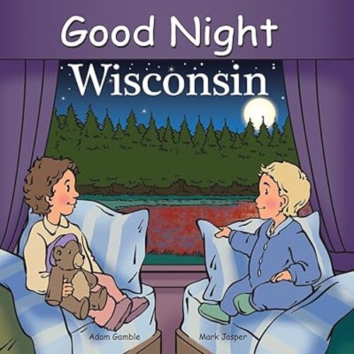 Good Night Wisconsin (Good Night Our World) Board book – Illustrated, May 1, 2012