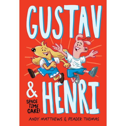 Gustav & Henri Gustav & Henri: Space Time Cake, Book 1, (Hardcover)