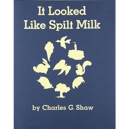 It Looked Like Spilt Milk Hardcover – Picture Book, January 1, 1947
