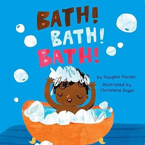 Bath! Bath! Bath! (A Baby Steps Bath Time Board Book for Toddlers)