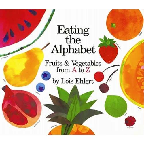 Eating the Alphabet Board Book a book by Lois Ehlert and Lois Ehlert - Bookshop.org US