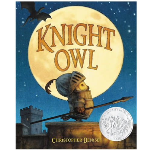 Knight Owl (Caldecott Honor Award Winner) (The Knight Owl Series, 1)