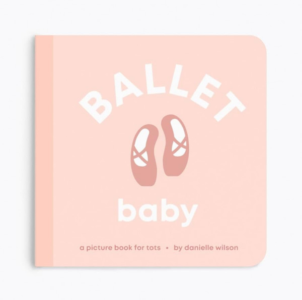 Ballet Baby: Board Book for Early Learners (Let's Go! Baby)