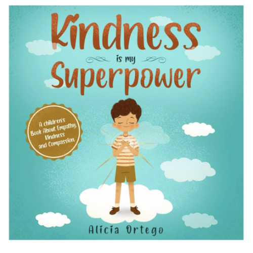 Kindness is my Superpower: A children's Book About Empathy, Kindness and Compassion (My Superpower Books)