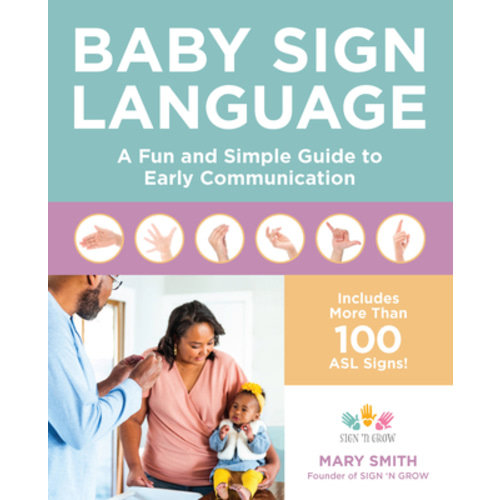 Baby Sign Language: A Fun and Simple Guide to Early Communication (Paperback) | Napa Bookmine | Used & New Books, Greeting Cards, and Gifts