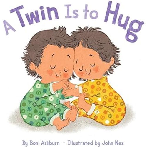 A Twin Is to Hug: A Board Book