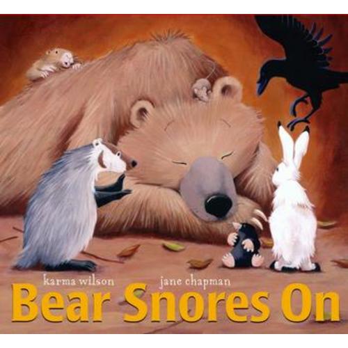 Bear Snores On | Book by Karma Wilson, Jane Chapman | Official Publisher Page | Simon & Schuster