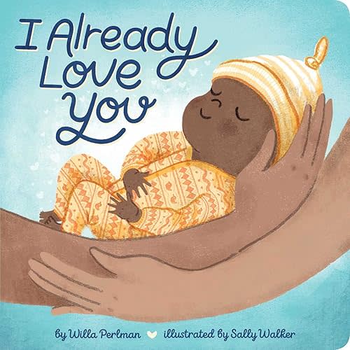 I Already Love You Board book – December 13, 2022