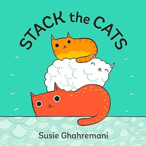 Stack the Cats: A Board Book