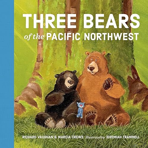 Three Bears of the Pacific Northwest (Pacific Northwest Fairy Tales) Board book – Picture Book, August 9, 2016