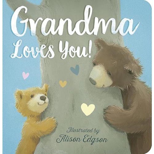 Grandma Loves You! Board book – March 6, 2018