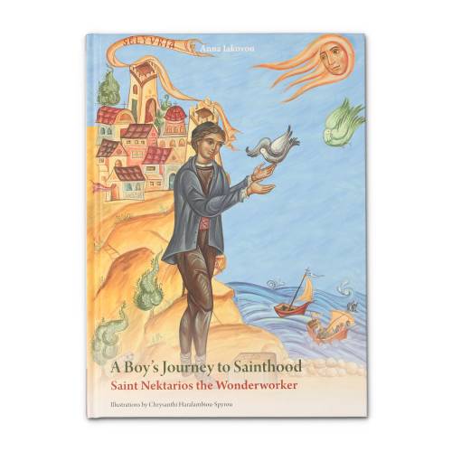 A Boy's Journey to Sainthood: Saint Nektarios the Wonderworker