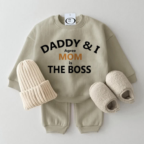 DADDY & I AGREE MOM IS THE BOSS Baby Sweatshirt 2-piece Set