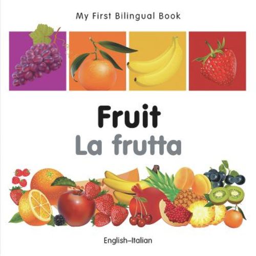 My First Bilingual Book-Fruit (English-Italian) - by Milet Publishing (Board Book)