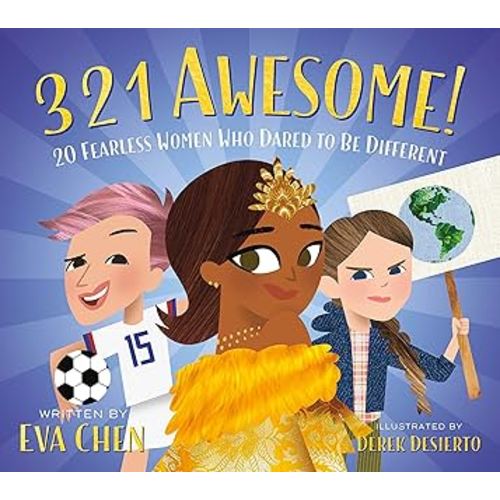 3 2 1 Awesome!: 20 Fearless Women Who Dared to Be Different