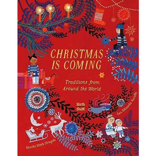 Christmas Is Coming: Traditions from Around the World