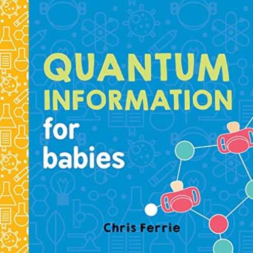 Quantum Information for Babies (Baby University)