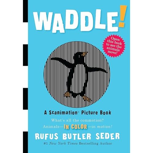 Waddle!: A Scanimation Picture Book Hardcover – Picture Book, October 1, 2009