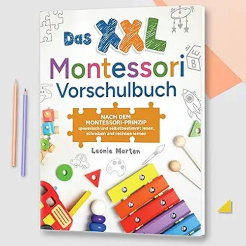 Das XXL Montessori Vorschulbuch: Nach dem Montessori-Prinzip spielerisch und selbstbestimmt lesen, schreiben und rechnen lernen : Marten, Leonie, Verlag, LetsWrite: Amazon.de: Books