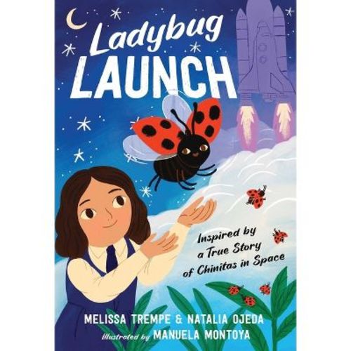 Ladybug Launch - by Melissa Trempe & Natalia Ojeda (Hardcover)