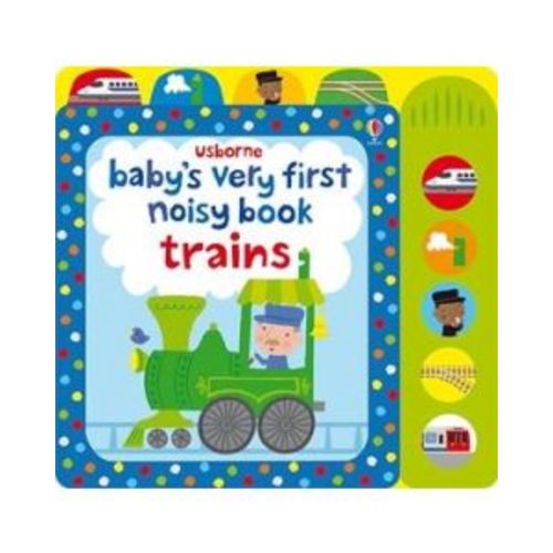 Baby's Very First Noisy Book Trains | Usborne | Be Curious