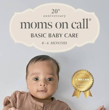 Moms on Call | Basic Baby Care 0-6 Months | Parenting Book 1 of 3 | 20th Anniversary Edition