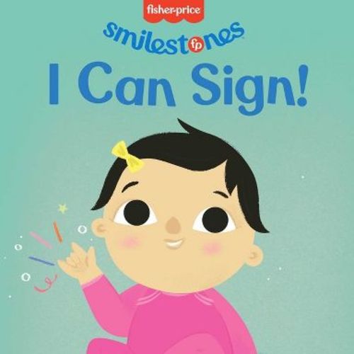Fisher-Price: I Can Sign! - (Smilestones) by Anna Membrino (Board Book)