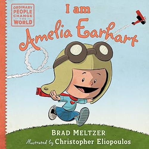 I am Amelia Earhart (Ordinary People Change the World)