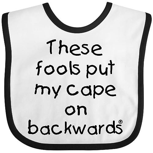 inktastic These Fools Put My Cape on Backwards Baby Bib