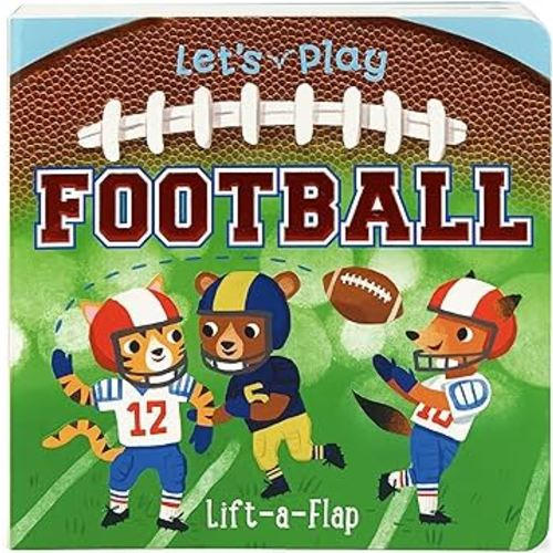 Let's Play Football! A Lift-a-Flap Board Book for Babies and Toddlers, Ages 1-4 (Chunky Lift-A-Flap Board Book)