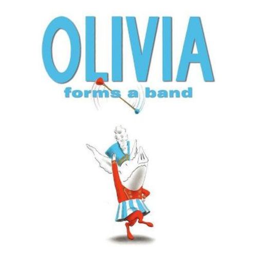 Olivia Forms a Band - by Ian Falconer (Hardcover)