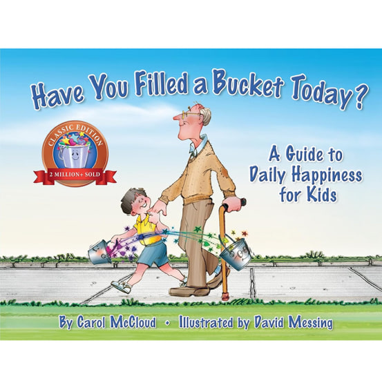 Have You Filled a Bucket Today? (Bucketfilling Books)