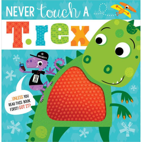 Never Touch a T. Rex! by Rosie Greening, Stuart Lynch, Paperback | Barnes & Noble®