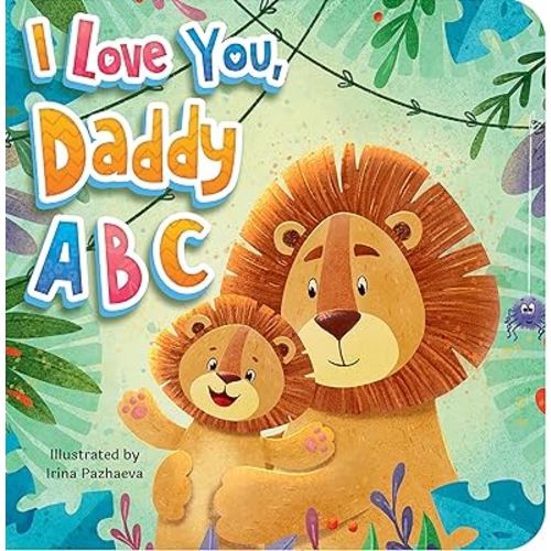 Little Hippo Books I Love You Daddy ABC Kid's Books Ages 1-3 I Best Kid's Books & Board Books I Educational Children's Book I Best Kid's Book for Fun, Love, Family & Early Reading Skills