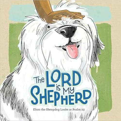 The Lord Is My Shepherd: Elton the Sheepdog Reads Psalm 23