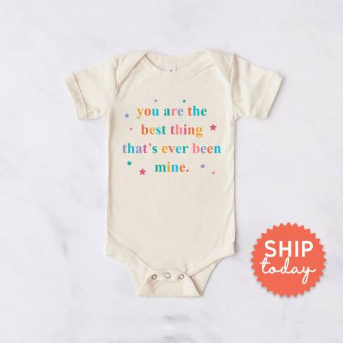 You Are The Best Thing That&#39;s Ever Been Mine Onesies® Brand, Cute Trendy Baby Bodysuit, Newborn Arrival Outfit, (BC-TRE46)